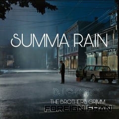 Summa Rain - Brothers Grimm (Foreign Fran X DJ G-Force)