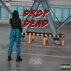 DROP DEAD (feat Prince Rosé)