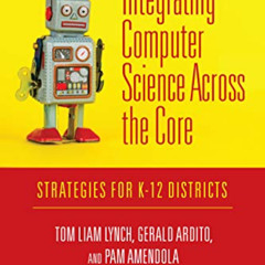 download EPUB 💞 Integrating Computer Science Across the Core: Strategies for K-12 Di