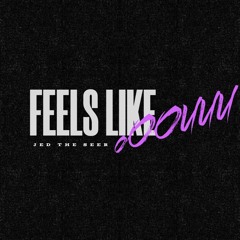 Feels Like oOOUUU