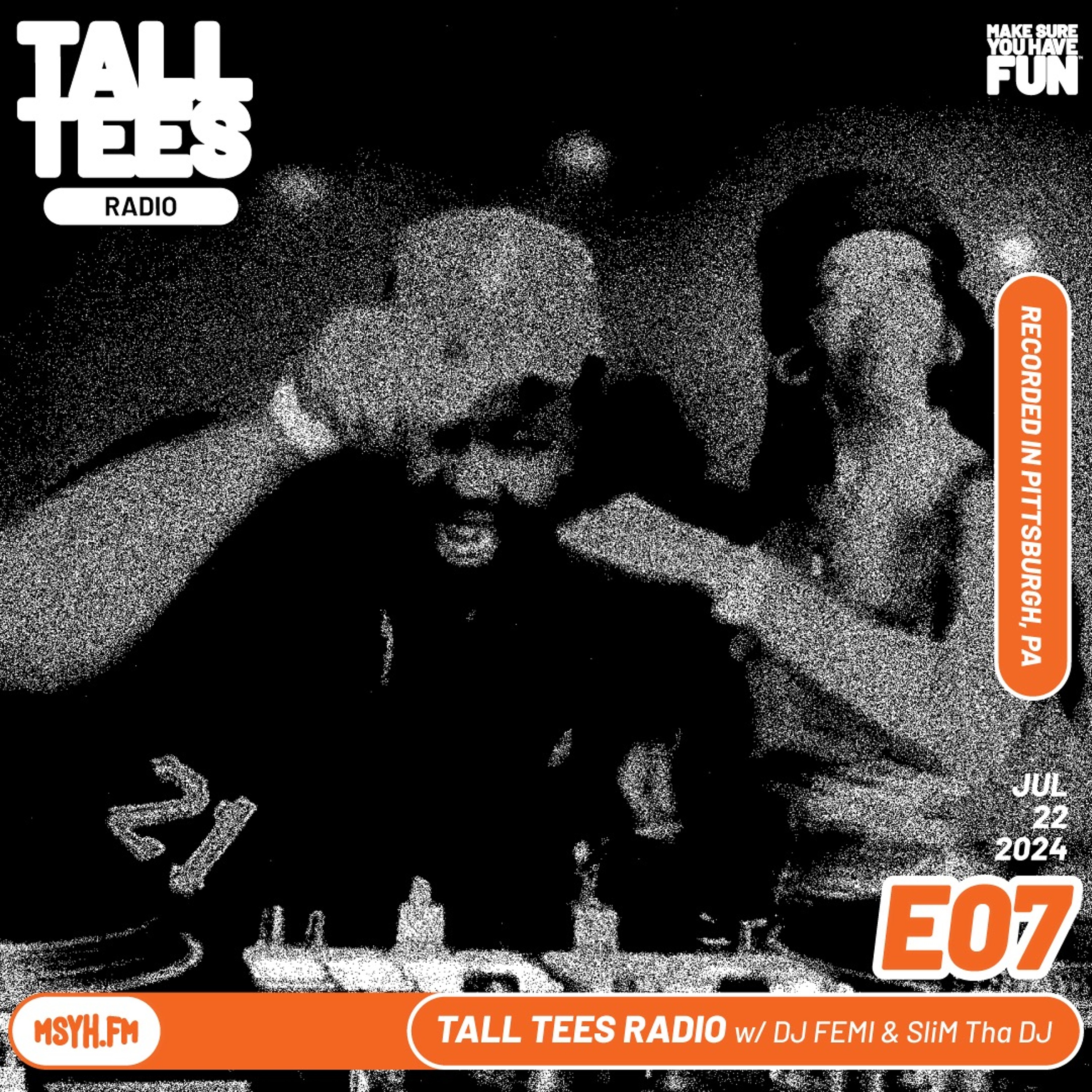 Tall Tees Radio | Episode 7 with DJ FEMI & SliM Tha DJ episode artwork