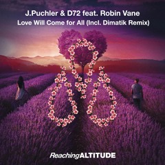 J.Puchler & D72 Feat. Robin Vane - Love Will Come For All (Dimatik Remix) Radio Edit