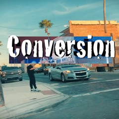 Conversion (feat Blac Hunger)