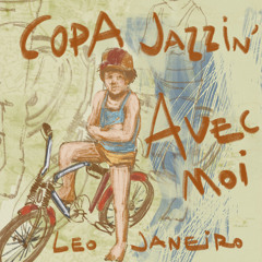 PREMIERE: Leo Janeiro - Copa Jazzin'