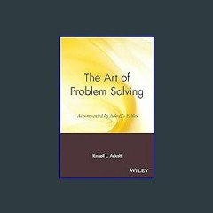 {pdf} 📕 The Art of Problem Solving: Accompanied by Ackoff's Fables PDF EBOOK DOWNLOAD