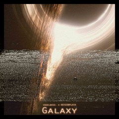 Galaxy (with HEYZXNPLAYA)