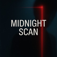MIDNIGHT SCAN