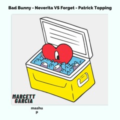 Bad Bunny - Neverita VS Forget - Patrick Topping (Marcett Garcia_mashup)