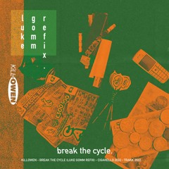 Break The Cycle (Luke Gomm Refix)
