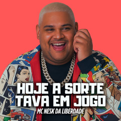 Hoje a Sorte Tava em Jogo