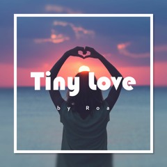 Tiny Love【Free Download】