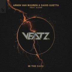 Armin Van Buuren & David Guetta ft.Aldae - In The Dark(VEATZ Remix)
