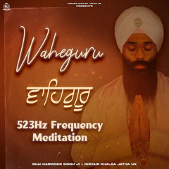 Waheguru Simran 523Hz Frequency