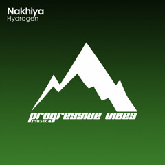 Nakhiya - Hydrogen [Progressive Vibes Music - PVM477]