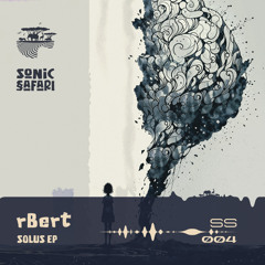 PREMIERE: rBert - Solus (Original Mix) - Sonic Safari