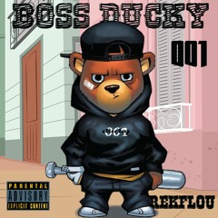 001 Boss Ducky (Prod. Yung Finchie, Mfoss & Amart)