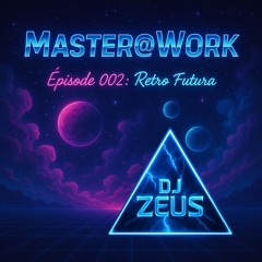 "Master@Work - EP 002 / Retro Futura" feat. DJ Zeus