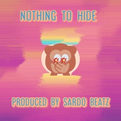 nothing to hide prod. by SARDO BEATZ