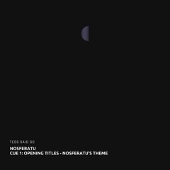 Nosferatu Cue 1: Opening Titles - Nosferatu's Theme