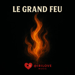 Le Grand Feu