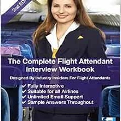 [VIEW] KINDLE 🖍️ The Complete Flight Attendant Interview Work Book by Sasha Robinson