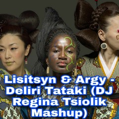 Lisitsyn & Argy - Deliri Tataki (DJ Regina Tsiolik Mashup).wav