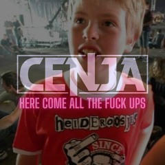 Here Come All The Fuck Ups (Cenja's Bootleg)