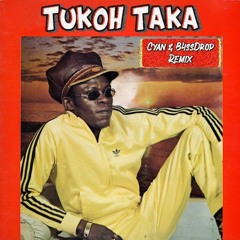 Tukoh Taka (CYAN & B4SSDROP REMIX)