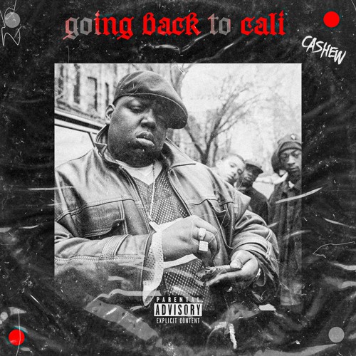 CASHEW x The Notorious B.I.G - Going Back To Cali (Remix)