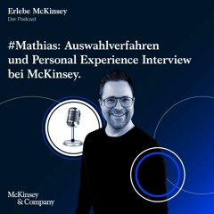 #Mathias: Auswahlverfahren und Personal Experience Interview bei McKinsey.