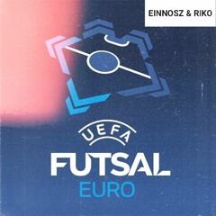 Einnosz & Riko - Goaltune (UEFA Futsal Euro 2022)