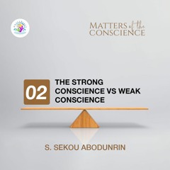 The Strong Conscience Vs Weak Conscience (SA230306)