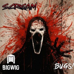 Scream (feat. BUGS!)