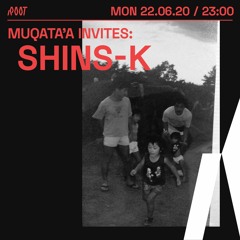 Muqata'a Invites: SHINS-K | Root Radio 22/06/2020