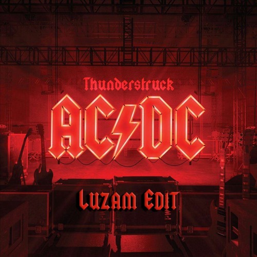 AC ⚡ DC - Thunderstruck (LUZAM EDIT) FREE DOWNLOAD