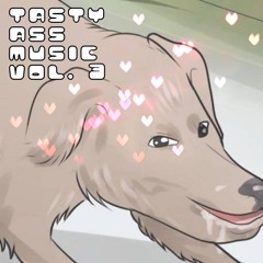 Tasty Ass Music Vol. 3