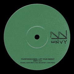 FourFiveSeconds (envy. 'Lift Your Energy' Edit) - Rihanna, Kanye West & Paul McCartney x Eden Prince