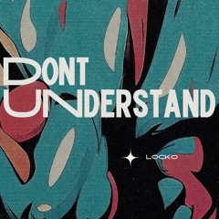 Don't Understand