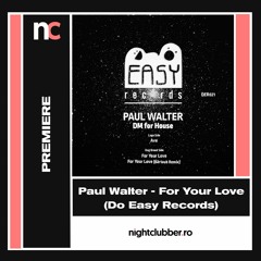 Premiere: Paul Walter - For Your Love