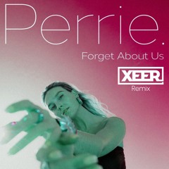Perrie - Forget About Us (XEER Remix)