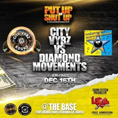 Put Up or Shut Up Clash Tournament - Diamond Movements Vs City Vybz Sound - 12-16-22