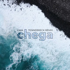 Gaia - Chega (Tennebreck Remix) (Extended)