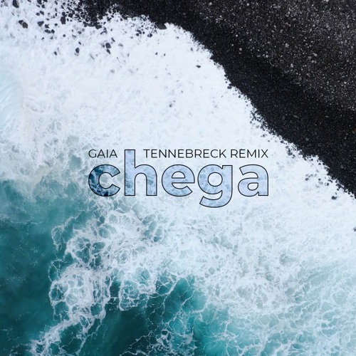 Gaia - Chega (Tennebreck Remix) (Extended)