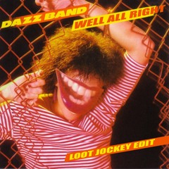 Well All Right (Loot Jockey Bring The Dazz Edit)