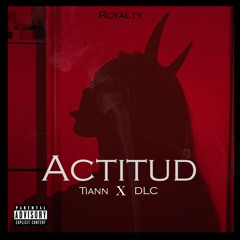 ACTITUD- DLC X TIANN