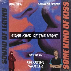 Dua Lipa Vs Sound Of Legend Some Kind Of The Night (Mashup By Sébastien Vrodler)