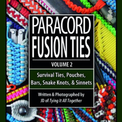 [READ] KINDLE 📥 Paracord Fusion Ties - Volume 2: Survival Ties, Pouches, Bars, Snake