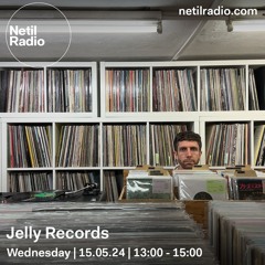 Jelly Records - 15th May 2024