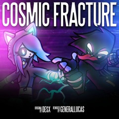 Desx - Cosmic Fracture (GeneralLucas Remix)