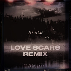 LOVESCARS (REMIX) Jay Vlone X Errol Lamarr